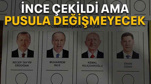 İnce çekildi ama pusula değişmeyecek